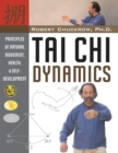 Tai Chi Dynamics : Principles of Natural Movement, Health & Self-Development - Book