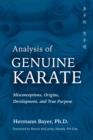Analysis of Genuine Karate : Misconceptions, Origins, Development, and True Purpose - Book
