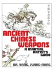 Ancient Chinese Weapons : A Martial Arts Guide - Book