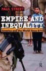 Empire and Inequality : America and the World Since 9/11 - Book