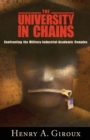 University in Chains : Confronting the Military-Industrial-Academic Complex - Book