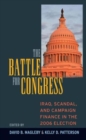 Battle for Congress : Iraq, Scandal, and Campaign Finance in the 2006 Election - Book