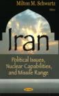 Iran : Political Issues, Nuclear Capabilities, & Missile Range - Book