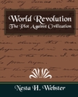 World Revolution the Plot Against Civilization (New Edition) - Book
