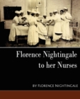 Florence Nightingale - To Her Nurses (New Edition) - Book