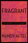 Fragrant : The Secret Life of Scent - Book