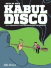 Kabul Disco Book 2 : How I Managed Not to Get Addicted to Opium in Afghanistan - Book
