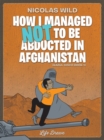 Kabul Disco Vol.1 : How I managed not to be abducted in Afghanistan - Book
