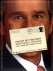 Pardon My President : Fold-and-mail Apologies for 8 Years of George W. Bush - Book