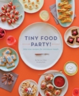 Tiny Food Party! : Bite-Size Recipes for Miniature Meals - Book
