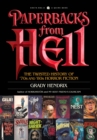Paperbacks from Hell : The Twisted History of '70s and '80s Horror Fiction - Book