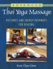 Advanced Thai Yoga Massage : Postures and Energy Pathways for Healing - Book