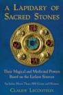 A Lapidary of Sacred Stones : Their Magical and Medicinal Powers Based on the Earliest Sources - Book