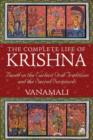 The Complete Life of Krishna : Based on the Earliest Oral Traditions and the Sacred Scriptures - Book