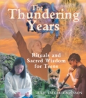 The Thundering Years : Rituals and Sacred Wisdom for Teens - eBook