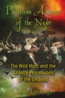 Phantom Armies of the Night : The Wild Hunt and the Ghostly Processions of the Undead - eBook