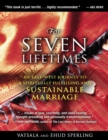 For Seven Lifetimes : An East-West Journey to a Spiritually Fulfilling and Sustainable Marriage - eBook