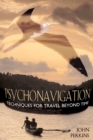 Psychonavigation : Techniques for Travel Beyond Time - eBook