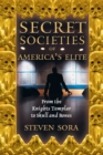 Secret Societies of America's Elite : From the Knights Templar to Skull and Bones - eBook