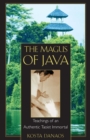 The Magus of Java : Teachings of an Authentic Taoist Immortal - eBook
