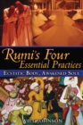 Rumi's Four Essential Practices : Ecstatic Body, Awakened Soul - eBook