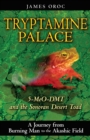 Tryptamine Palace : 5-MeO-DMT and the Sonoran Desert Toad - eBook