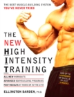 The New High Intensity Training : The Best Muscle-Building System You've Never Tried - Book