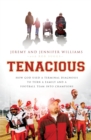 Tenacious : How God Used a Terminal Diagnosis to Turn a Family and a Football Team into Champions - Book