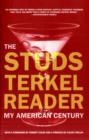 The Studs Terkel Reader : My American Century - Book