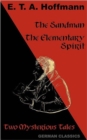 The Sandman. The Elementary Spirit (Two Mysterious Tales. German Classics) - Book