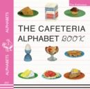 The Cafeteria ABC : A Retro-Food & Alphabet Book - eBook