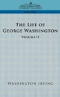 The Life of George Washington - Volume II - Book