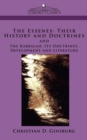 The Essenes : Their History and Doctrines and the Kabbalah: Its Doctrines, Development and Literature - Book