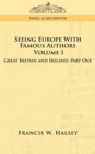 Seeing Europe with Famous Authors : Volume I - Great Britain and Ireland-Book One - Book
