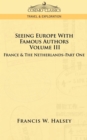 Seeing Europe with Famous Authors : Volume III - France & the Netherlands-Part One - Book