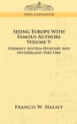 Seeing Europe with Famous Authors : Volume V - Germany, Austria-Hungary and Switzerland-Part One - Book