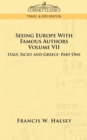 Seeing Europe with Famous Authors : Volume VII - Italy, Sicily, and Greece-Part One - Book