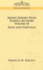 Seeing Europe with Famous Authors : Volume IX - Spain and Portugal - Book