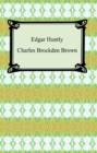 Edgar Huntly; Or, Memoirs of a Sleep-Walker - eBook