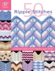 50 Ripple Stitches : A Must-Have Reference Book of Fabulous Ripple Stitches - Book