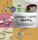 Stamped Metal Jewelry : Creative Techniques & Designs for Making Custom Jewelry - Book