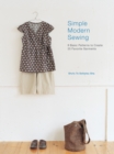 Simple Modern Sewing : 8 Basic Patterns to Create 25 Favorite Garments - Book