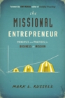 The Missional Entrepreneur : Principles and Practices for Business as Mission - eBook