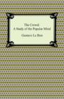 The Crowd: A Study of the Popular Mind - eBook