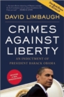 Crimes Against Liberty : An Indictment of President Barack Obama - Book