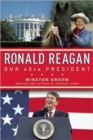 Ronald Reagan Our 40th President - Book