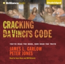 Cracking Da Vinci's Code : You've Read the Book, Now Hear the Truth - eAudiobook