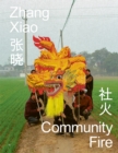 Zhang Xiao: Community Fire - Book