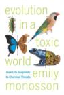 Evolution in a Toxic World : How Life Responds to Chemical Threats - Book