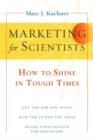 Marketing for Scientists : How to Shine in Tough Times - Book
